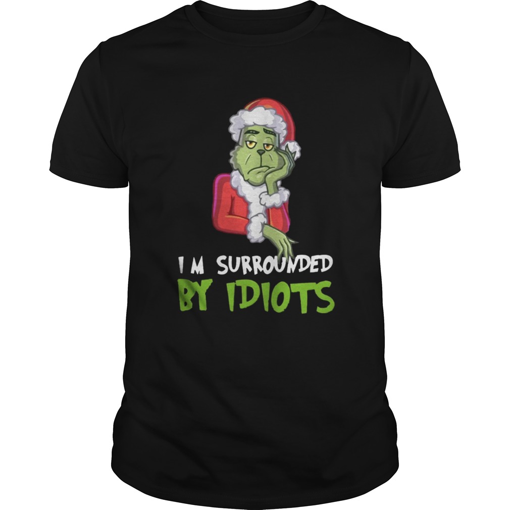 I’m Surrounded By Idiots Grinch Christmas Sweatshirt