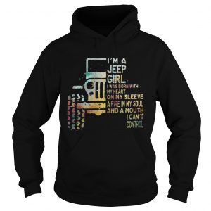I’m a Jeep girl I was born with my heart on my sleeve Hoodie