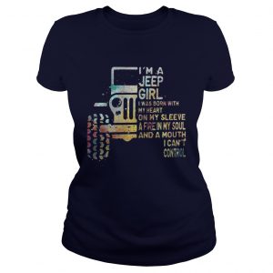 I’m a Jeep girl I was born with my heart on my sleeve Ladies Tee