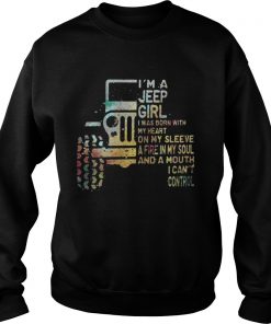 I’m a Jeep girl I was born with my heart on my sleeve Sweatshirt