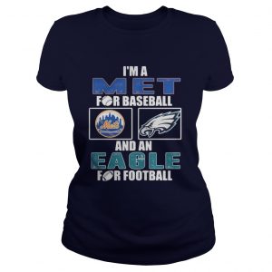  I’m a Met for basketball and an Eagle for football Ladies Tee