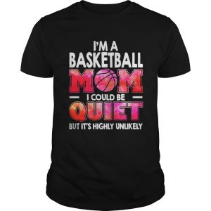 I’m a basketball mom I could be quiet but it’s highly unlikely Guys