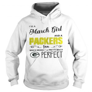 I’m a march girl and a Packers fan which means I’m pretty much perfect Hoodie