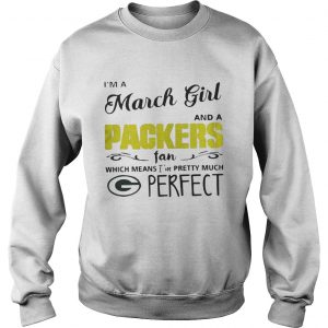 I’m a march girl and a Packers fan which means I’m pretty much perfect Sweatshirt