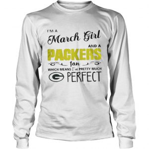 I’m a march girl and a Packers fan which means I’m pretty much perfect longsleeve Tee