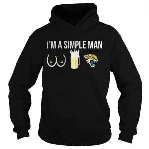 I’m a simple man who love boobs beer and Jaguars Hoodie