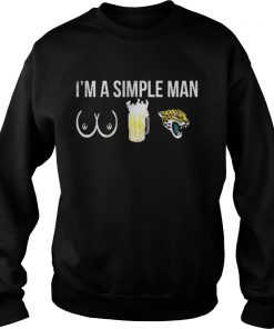 I’m a simple man who love boobs beer and Jaguars Sweatshirt