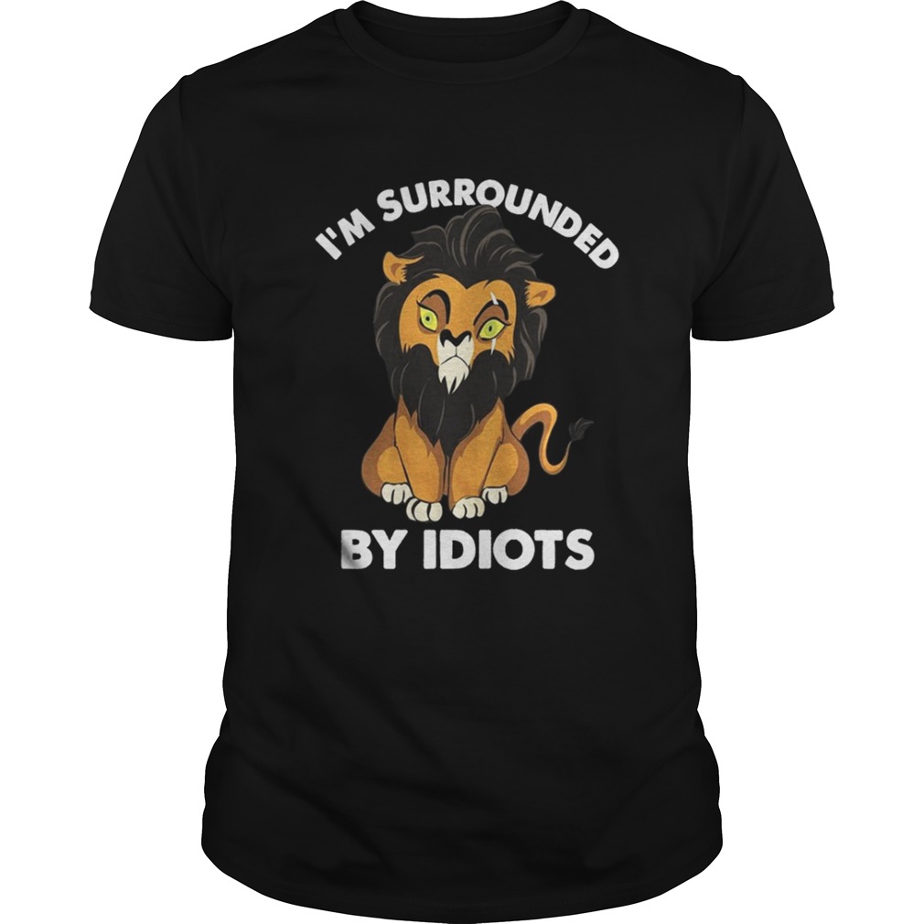 I’m a surrounded by idiots shirt