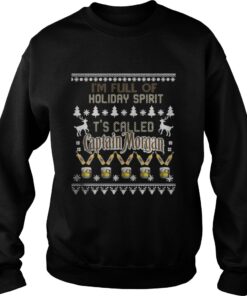 I’m full of holiday spirit It’s called Captain Morgan Christmas ugly Sweatshirt