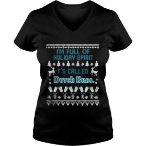 I’m full of holiday spirit It’s called Dutch Bros Christmas ugly Vneck