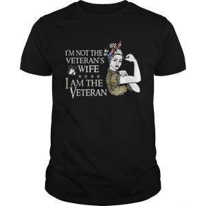 I’m not the Veteran’s wife I am the Veteran Guys