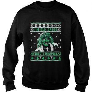 I’m old Gregg Merry Crimpmas ugly Christmas Sweatshirt