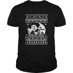 I’m your Huckleberry Tombstone Doc holliday ugly Christmas Guys - Copy