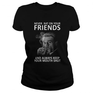Jimmy Conway Never rat on your friends and always keep your mouth shut ladies Tee