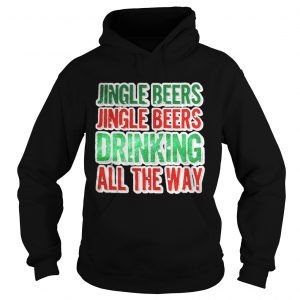 Jingle beers jingle beers drinking all the way Christmas Hoodie