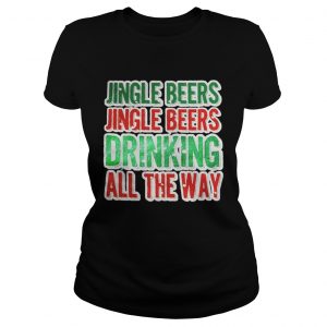 Jingle beers jingle beers drinking all the way Christmas Ladies Tee