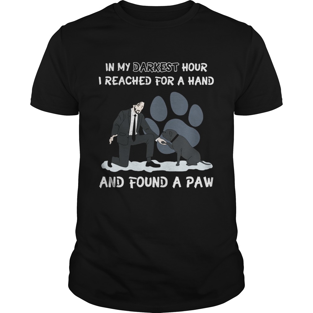 John Wick in my darkest hour I reached for a hand shirt