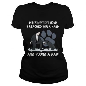 John Wick in my darkest hour I reached for a hand Ladies Tee