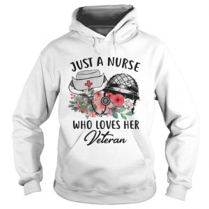 Just A Nurse Who Loves Her Veteran Hoodie