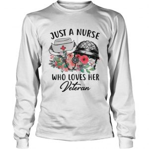 Just A Nurse Who Loves Her Veteran Longsleeve Tee