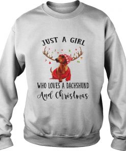 Just a girl who loves a Dachshund and Christmas Sweatshirt
