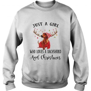 Just a girl who loves a Dachshund and Christmas Sweatshirt