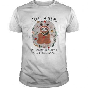 Just a girl who loves a Sloth and christmas Guys