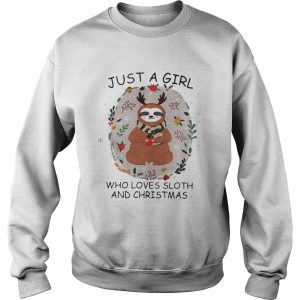 Just a girl who loves a Sloth and christmas Sweatshirt