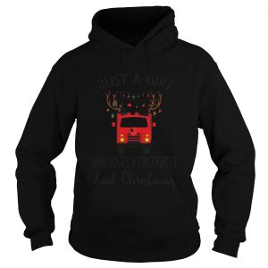 Just a girl who loves a firefighter and Christmas Hoodie