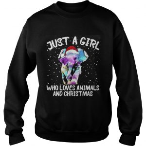 Just a girl who loves elephants and Christmas Sweatshirt