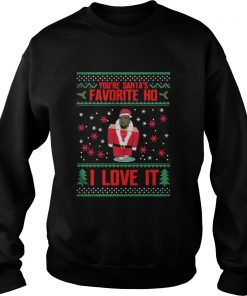Kanye west You are Santa’s favorite Ho I love it sweat Sweatshirt