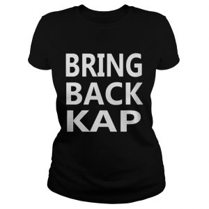 Kenny Stills Colin Kaepernick Bring Back Kap Ladies Tee