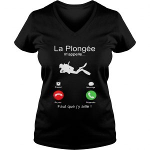 La Plongée m’appelle Faut que j’y aille! Vneck