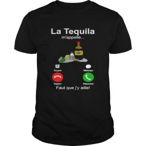 La tequila m’appelle faut que j’y aille Guys