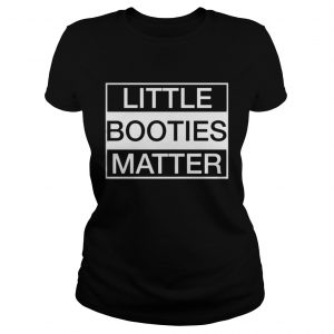 Little Booties Matter Ladies Tee