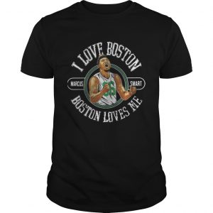Marcus Smart I love boston boston loves me Guys - Copy