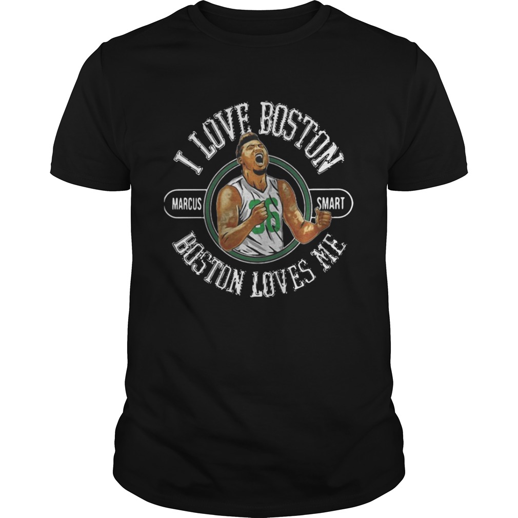 Marcus Smart I love boston boston loves me shirt