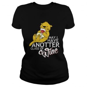 May I Have an Otter Glass of Wine Ladies Tee