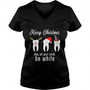 Merry Christmas May All Your Teeth Be White Vneck