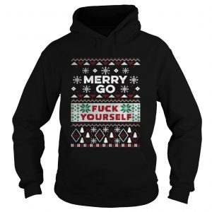 Merry go fuck yourself ugly Christmas Hoodie
