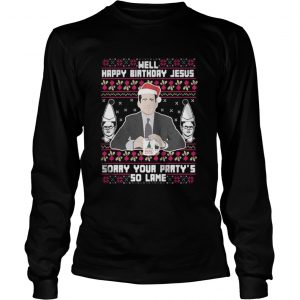 Michael Scott Santa well happy birthday Jesus sorry your party’s so lame Longsleeve Tee