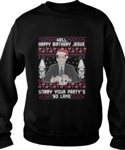 Michael Scott Santa well happy birthday Jesus sorry your party’s so lame Sweatshirt
