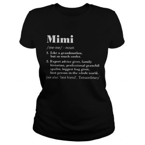 Mimi like a grandmother but so much cooler expert advice giver Ladies Tee