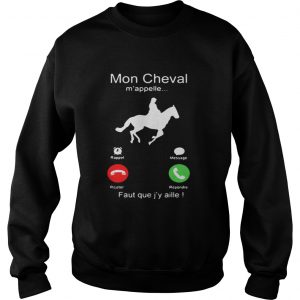 Mon Cheval m’appelle Faut que j’y aille Sweatshirt
