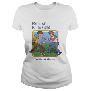 My First Knife Fight Hobbies & Games Ringer Ladies Tee