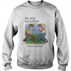 My First Knife Fight Hobbies & Games Ringer Sweatshirt