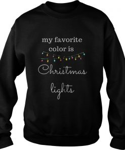 My favorite color is christmas lights Sweatshirt
