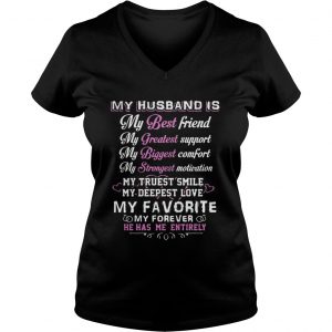 My husband is my best friend my greatest support he has me entirely Vneck