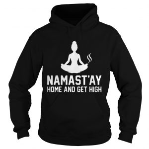 Namast’ay home and get high Hoodie