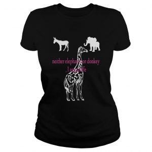 Neither Elephant Nor Donkey I Am Giraffe Ladies Tee